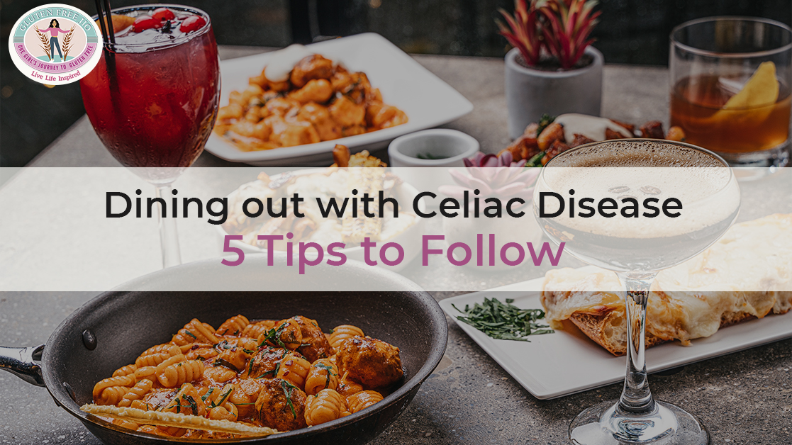 Dining out with Celiac Disease – 5 Tips to Follow
