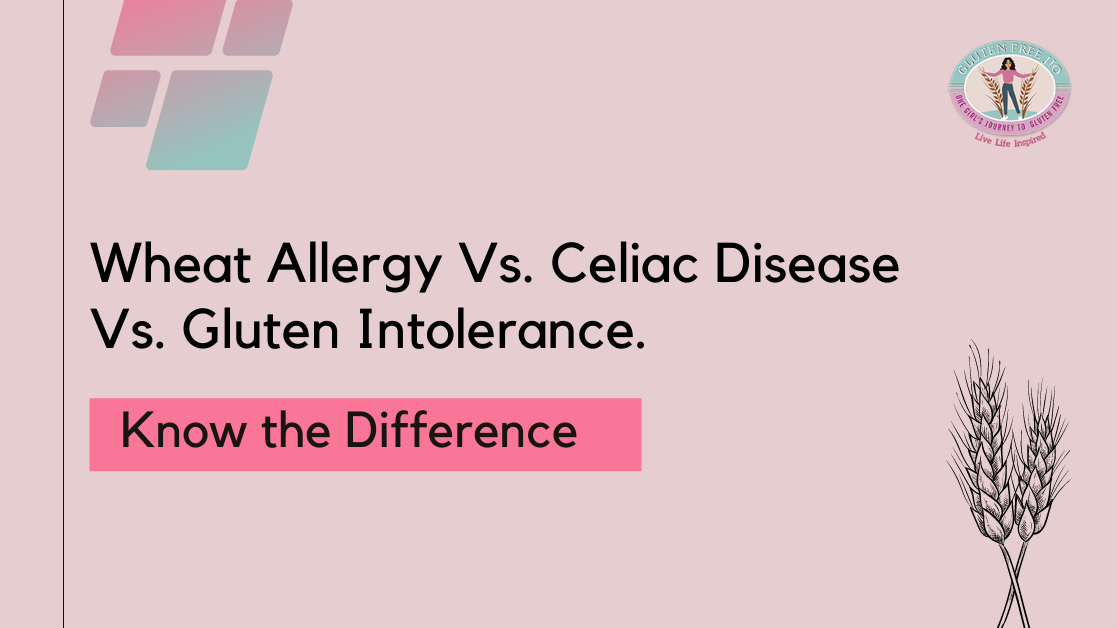 WheatAllergy-vs-Celiac-vs-GlutenIntolerance